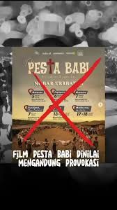 Film “Pesta Babi” Dinilai Hanya Propaganda Pesanan, Sarat Narasi Provokatif dan Penggiringan Opini